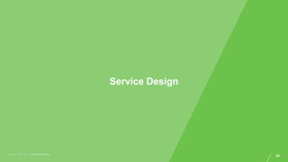 24C R A F T E D B Y C O N C E N T R A
Service Design
 