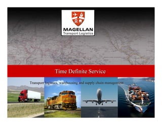 Time Definite Service
Transport logistics, warehousing and supply chain management
 