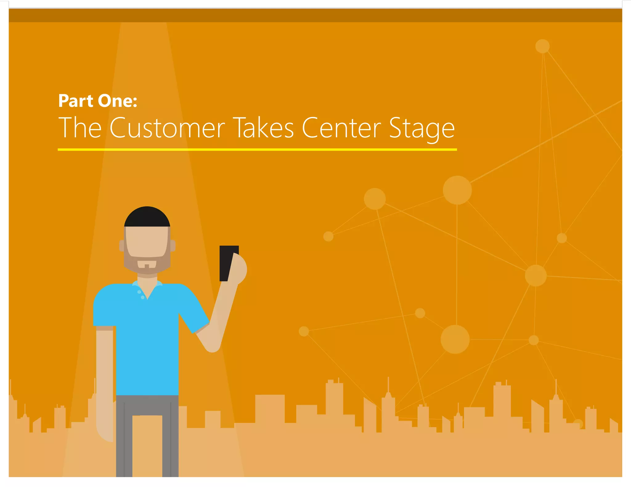 The Customer Takes Center Stage
Part One:
 