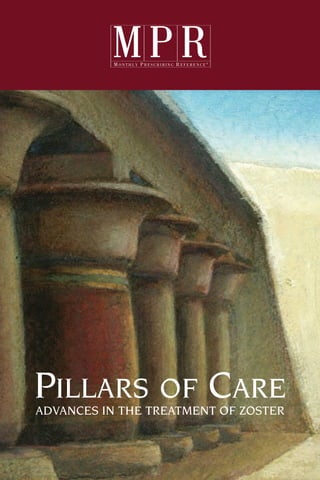 PILLARS OF CARE
ADVANCES IN THE TREATMENT OF ZOSTER
 
