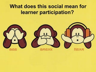 Making
the
Social
Connection
for
Learning
 