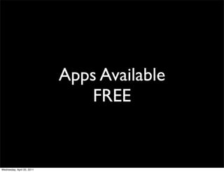 Apps Available
FREE
Wednesday, April 20, 2011
 