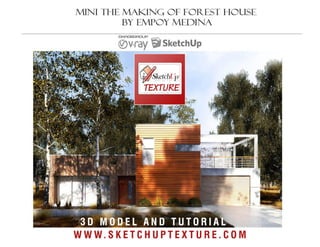 SKETCHUP TEXTURE.COM Mtm tutorial forest house by empoy medina