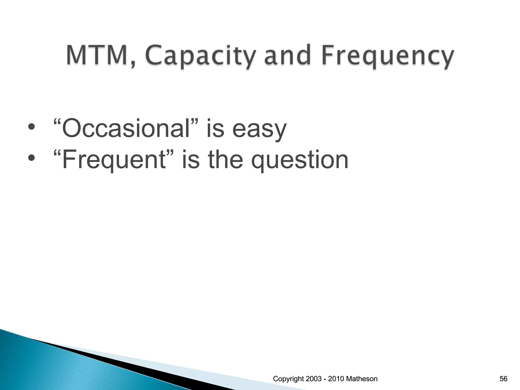 Copyright 2003 - 2010 Matheson “ Occasional” is easy “ Frequent” is the question 
