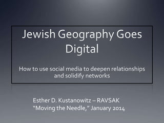 Esther D. Kustanowitz – RAVSAK
“Moving the Needle,” January 2014

 