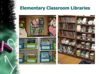 Elementary Classroom Libraries
 