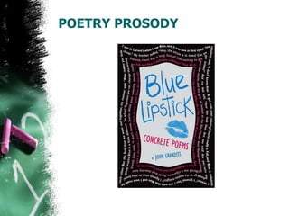 POETRY PROSODY
 