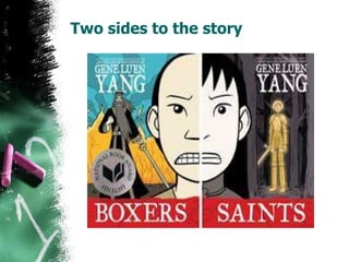 Two sides to the story
 