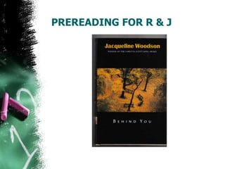 PREREADING FOR R & J
 