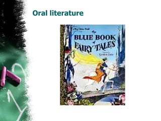 Oral literature
 