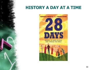 HISTORY A DAY AT A TIME
54
 