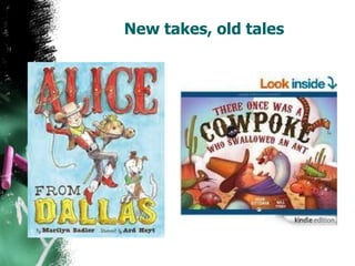 New takes, old tales
 