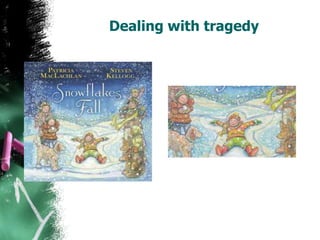Dealing with tragedy
 