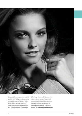 destacadas del panorama nacional. En 2010    del backstage del evento. 2011 arranca con
la cadena MTV la elige como presentadora,    nuevos proyectos: su nuevo blog enfocado
por lo que se instala en Madrid. A finales   enteramente a la música (www.beatmewith-
de año, durante la entrega de los MTV        yoursuggar.com) y ser la responsable de
Europe Music Awards, Laura se convierte      explicar al mundo qué es la “Experiencia
en la VJ (video journalist) y presentadora   Mustang” en www.mtngblogmagazine.com.



7
 