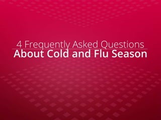 5 Surprising Answers to Questions About Cold and Flu Season  
