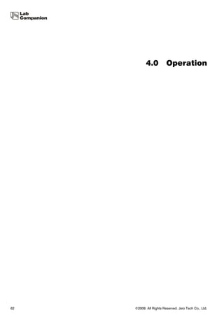 4.0          Operation




62   ©2008. All Rights Reserved. Jeio Tech Co., Ltd.
 