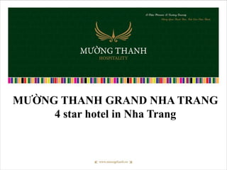 MƯỜNG THANH GRAND NHA TRANG
4 star hotel in Nha Trang
 