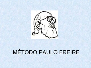 MÉTODO PAULO FREIRE 