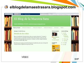 elblogdelamaestrasara.blogspot.com
SHP
VÍDEO
 