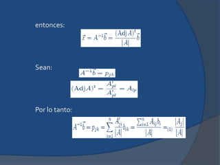 entonces:		Sean:	Por lo tanto: