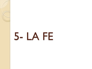 5- LA FE
 