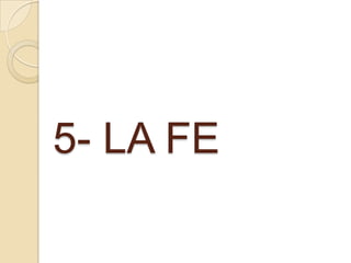 5- LA FE
 