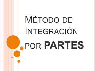 Método de Integraciónporpartes 