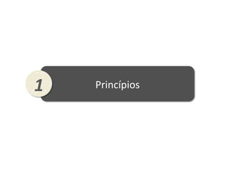 Princípios	
  1	
  
 