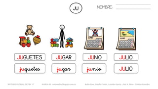 JU NOMBRE:
JUGUETES
METODO GLOBAL, LETRA “J“ HABLA-M cortes0alba.blogspot.com.es Belén Caro, Natalia Cortés , Lourdes García , José A. Mora , Cristina González
juguetes
JUGAR
jugar
JUNIO
junio
JULIO
JULIO
 