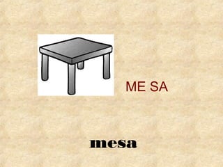 ME SA 
mesa 
 