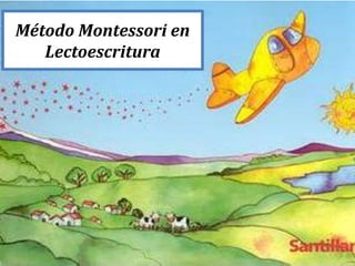 Método Montessori en
Lectoescritura

 