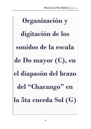 Marzo/La Paz-Bolivia




  Organización y
  digitación de los
sonidos de la escala
de Do mayor (C), en
el diapasón del bra...