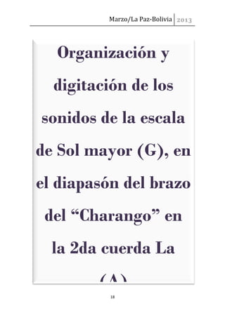 Marzo/La Paz-Bolivia




  Organización y
  digitación de los
sonidos de la escala
de Sol mayor (G), en
el diapasón del br...