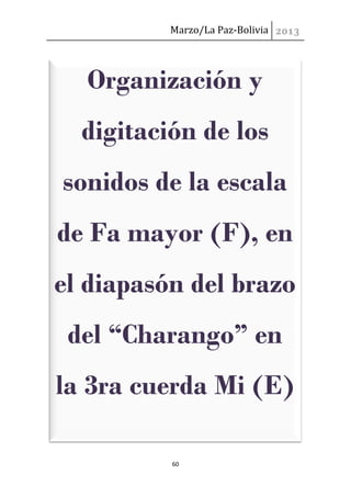 Marzo/La Paz-Bolivia




  Organización y
  digitación de los
sonidos de la escala
de Fa mayor (F), en
el diapasón del bra...