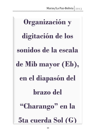 Marzo/La Paz-Bolivia




  Organización y
 digitación de los
sonidos de la escala
de Mib mayor (Eb),
 en el diapasón del
 ...