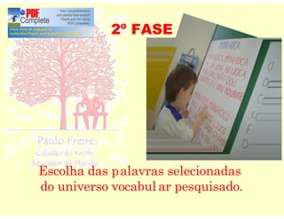 2º FASE




Escolha das p alavras selecionadas
do universo vocabul ar pesquisado.
 