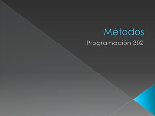 Métodos Programación 302 