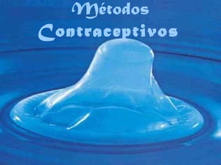 Métodos
Contraceptivos
 