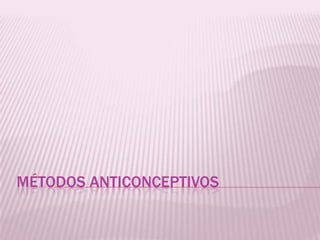 Métodos anticonceptivos 