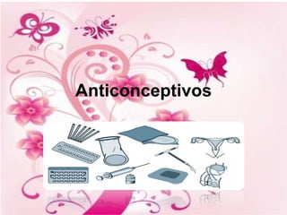 Anticonceptivos
 