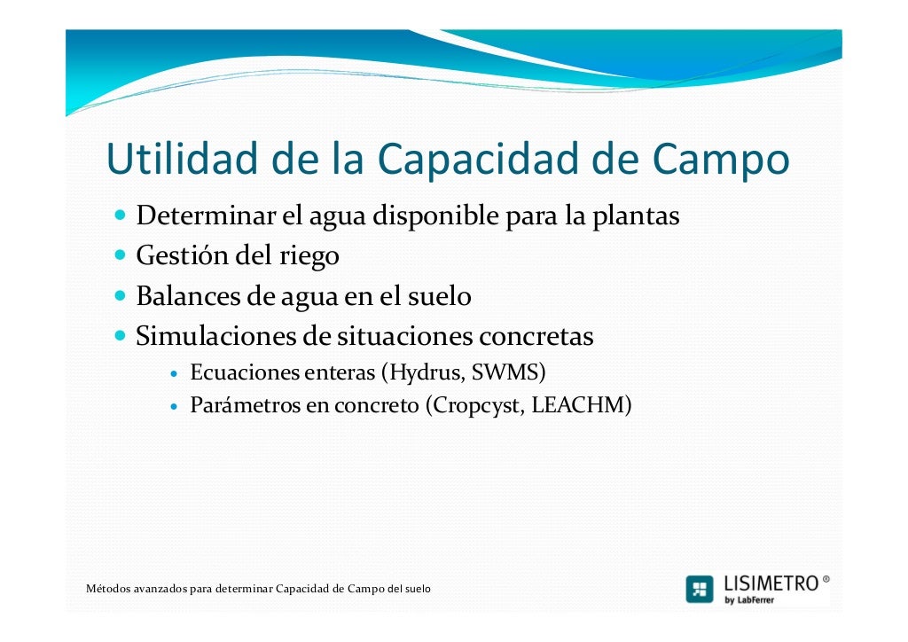 Métodos avanzados para determinar la Capacidad de Campo del suelo Métodos avanzados para determinar la Capacidad de Campo del suelo