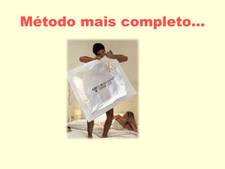 Método mais completo… 