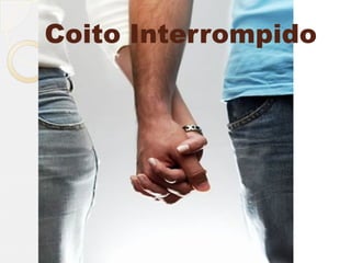 Coito Interrompido
 