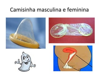 Camisinha masculina e feminina
 