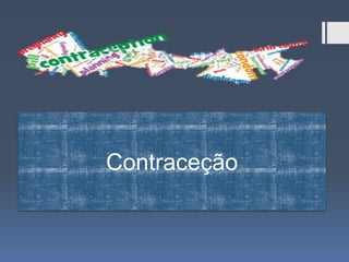 Contraceção

 