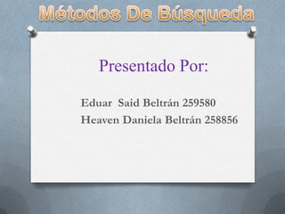 Presentado Por:

Eduar Said Beltrán 259580
Heaven Daniela Beltrán 258856
 