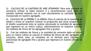 3) CALCULO DE LA CANTIDAD DE AIRE ATRAPADO: Para este proceso es
necesario utilizar la tabla número 4 y necesitaremos como...