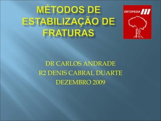 DR CARLOS ANDRADE R2 DENIS CABRAL DUARTE DEZEMBRO 2009 