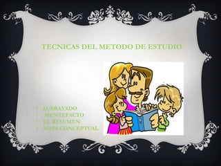  TECNICAS DEL METODO DE ESTUDIO SUBRAYADO 