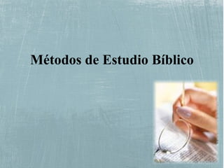 Métodos de Estudio Bíblico
 